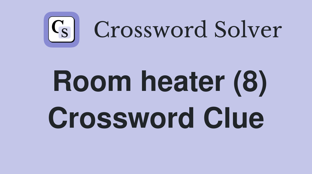 Room heater (8) Crossword Clue Answers Crossword Solver